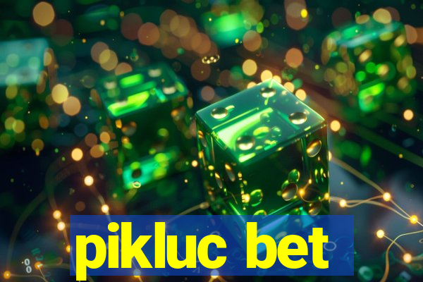 pikluc bet