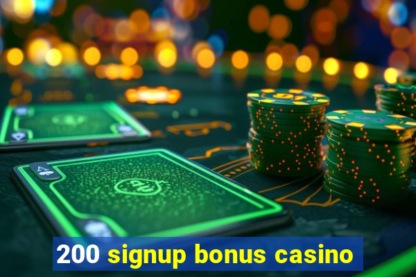 200 signup bonus casino