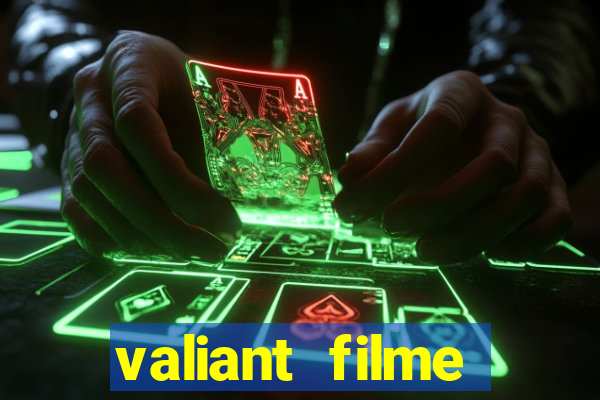 valiant filme completo dublado