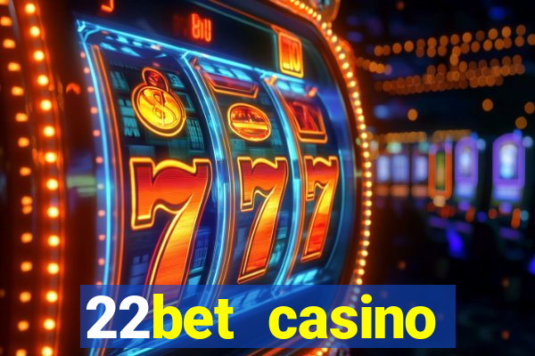 22bet casino welcome bonus