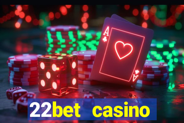 22bet casino welcome bonus