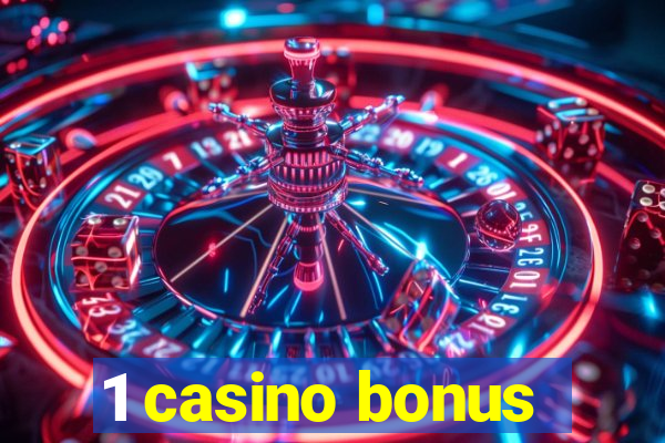 1 casino bonus