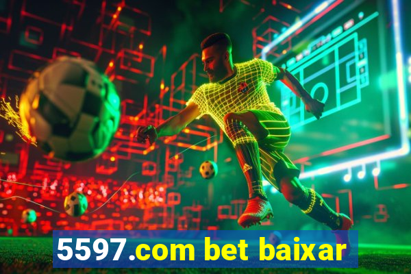 5597.com bet baixar