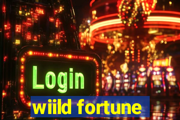 wiild fortune