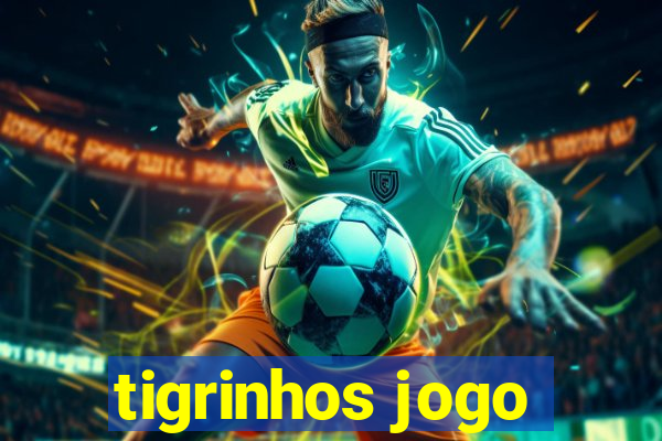 tigrinhos jogo