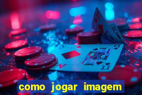 como jogar imagem no google para pesquisa