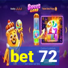 bet 72