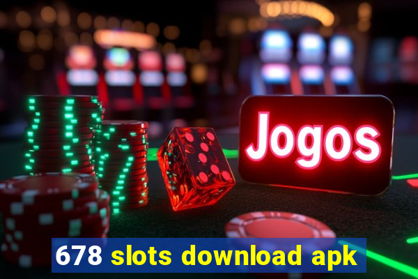 678 slots download apk