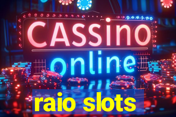 raio slots