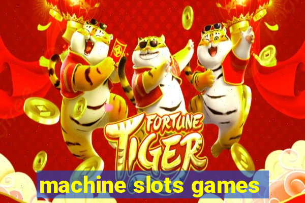 machine slots games