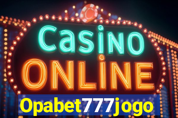 Opabet777jogo