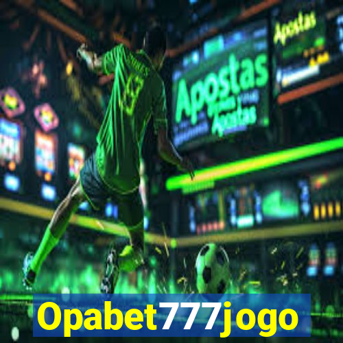 Opabet777jogo