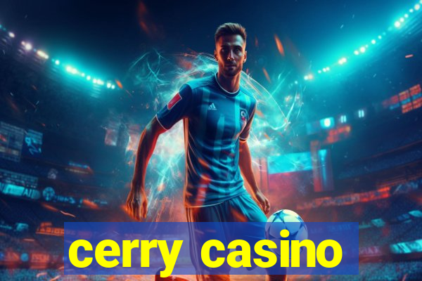 cerry casino