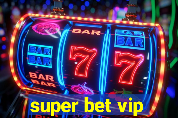 super bet vip