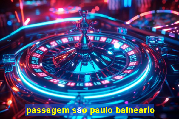 passagem são paulo balneario