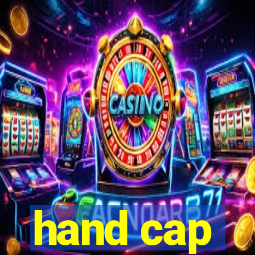 hand cap