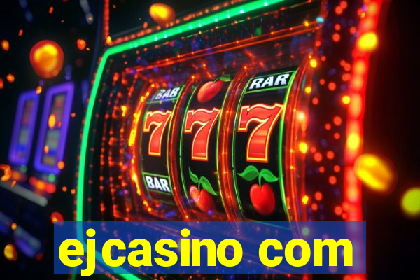 ejcasino com