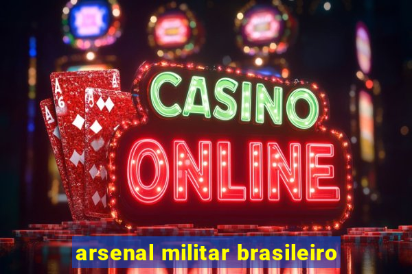 arsenal militar brasileiro