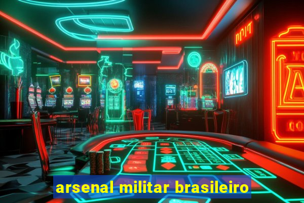 arsenal militar brasileiro