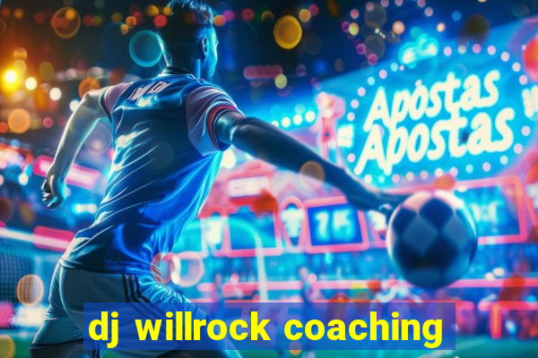 dj willrock coaching