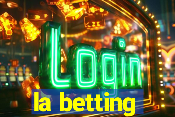 la betting