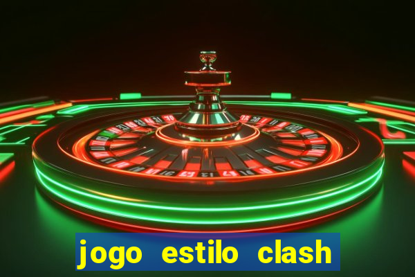 jogo estilo clash of clans