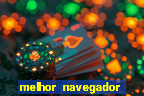 melhor navegador para jogos