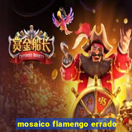 mosaico flamengo errado