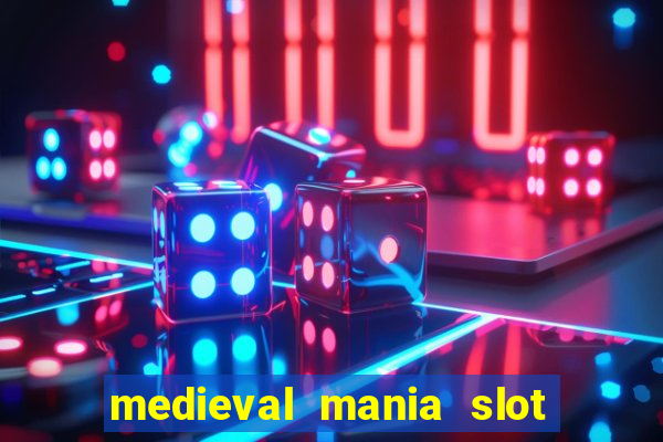 medieval mania slot free play