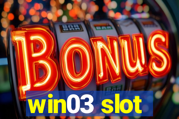 win03 slot