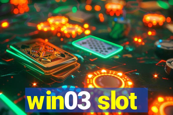 win03 slot