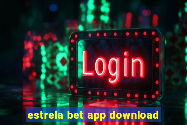 estrela bet app download