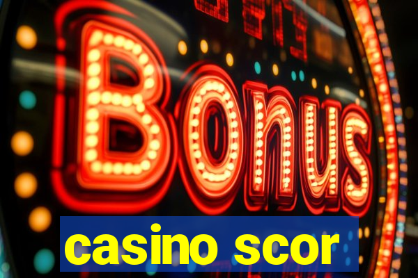 casino scor