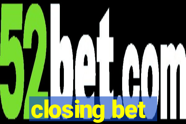 closing bet