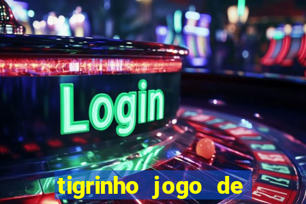 tigrinho jogo de aposta baixar