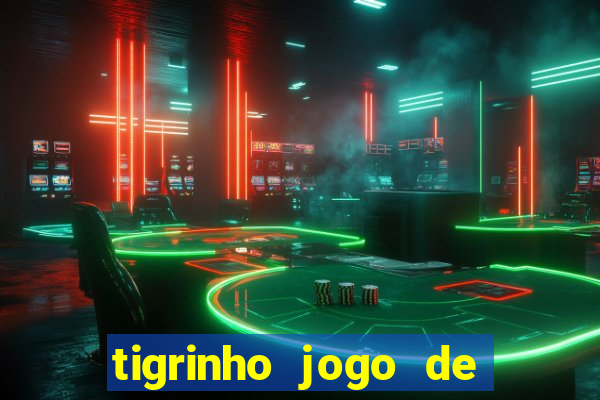 tigrinho jogo de aposta baixar