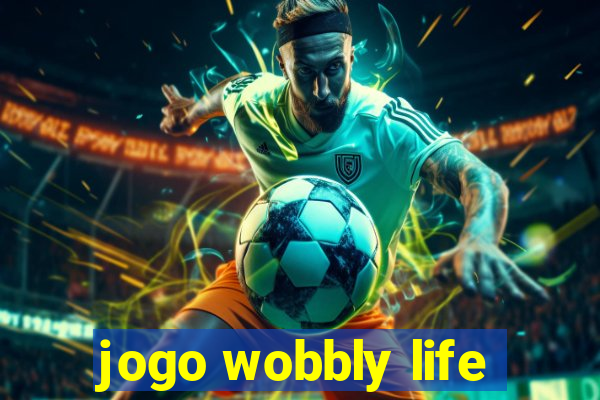 jogo wobbly life