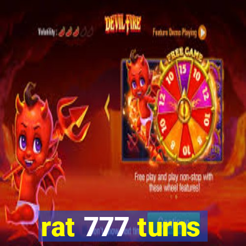 rat 777 turns