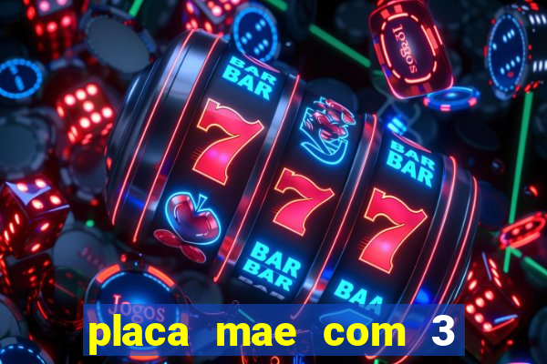 placa mae com 3 slots pci express 16x