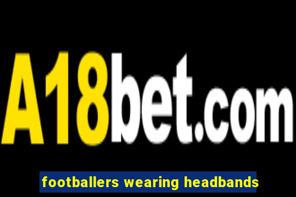 footballers wearing headbands