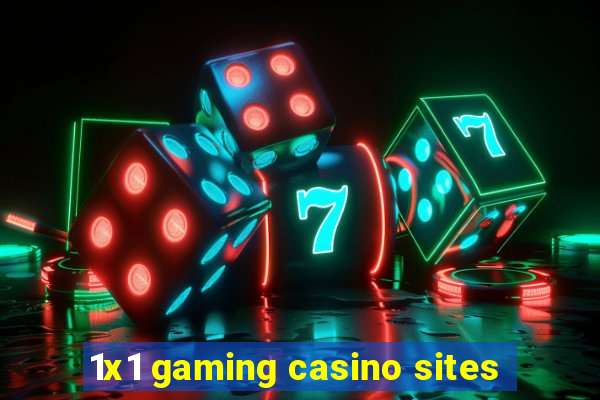 1x1 gaming casino sites