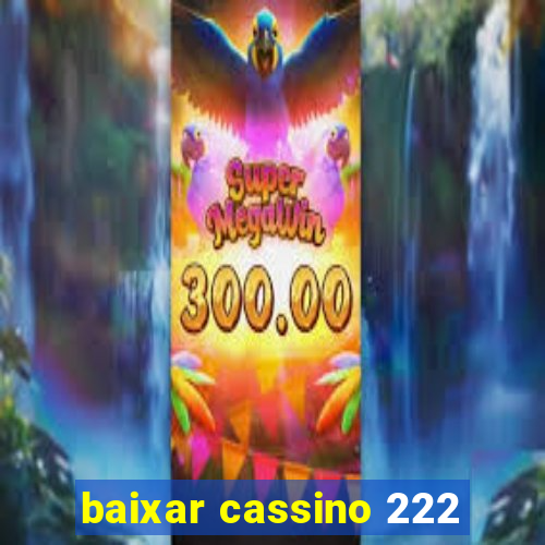 baixar cassino 222