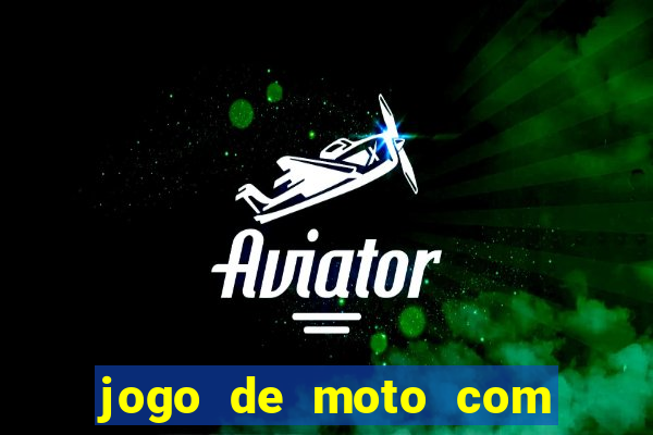 jogo de moto com dinheiro infinito