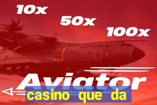 casino que da b?nus sem depósito