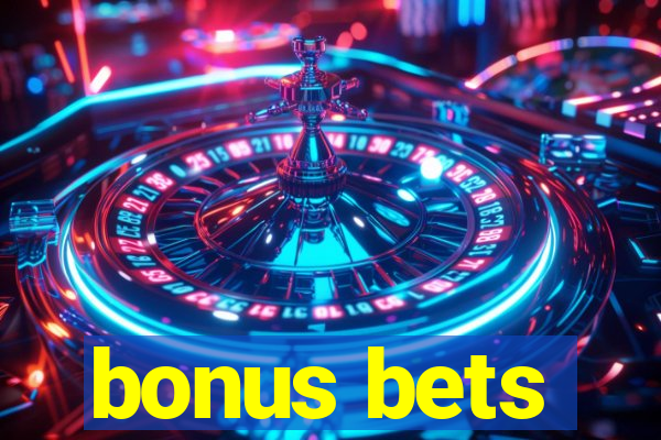 bonus bets