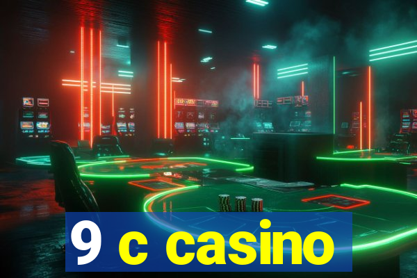 9 c casino