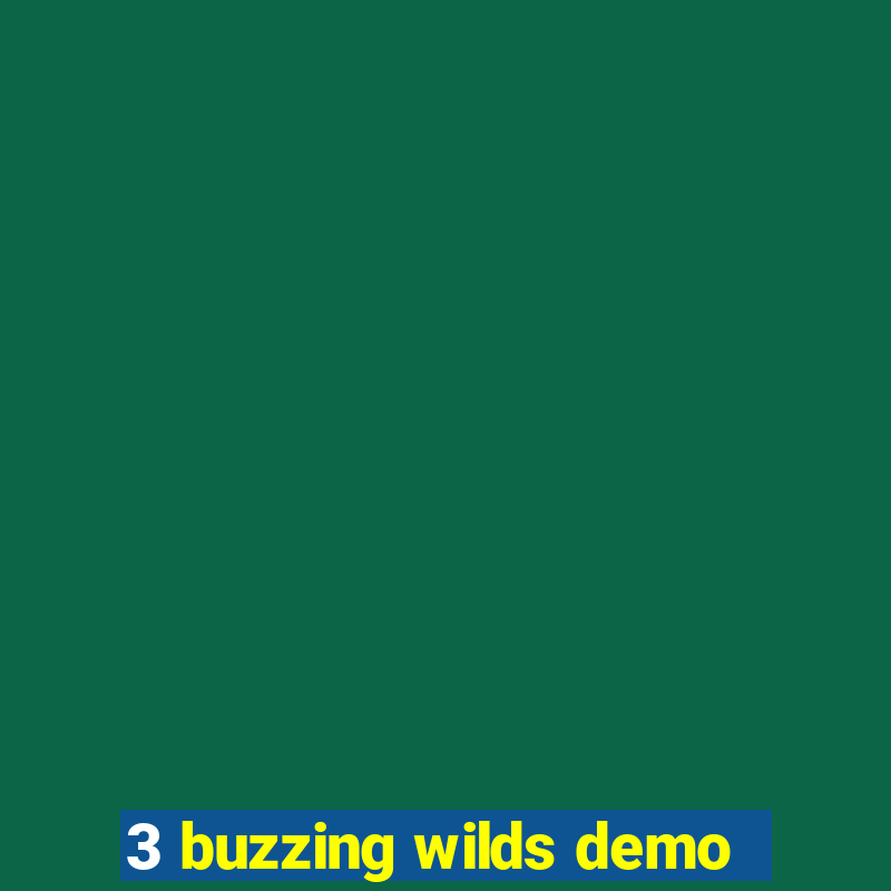 3 buzzing wilds demo