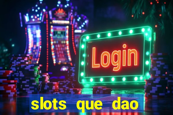 slots que dao bonus sem deposito