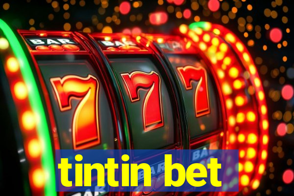 tintin bet