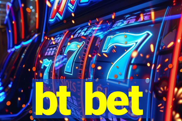 bt bet